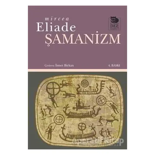 Şamanizm - Mircea Eliade - İmge Kitabevi Yayınları