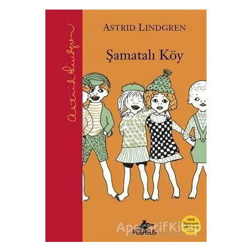 Şamatalı Köy - Astrid Lindgren - Pegasus Yayınları