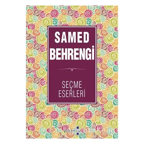 Samed Behrengi Seçme Eserleri - Samed Behrengi - Yakamoz Yayınevi