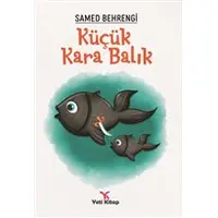 Küçük Kara Balık - Samed Behrengi - Yeti Kitap