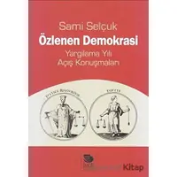 Özlenen Demokrasi - Yargılama Yılı Açış Konuşmaları - Sami Selçuk - İmge Kitabevi Yayınları