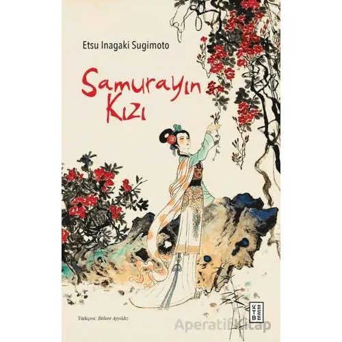 Samurayın Kızı - Etsu Inagaki Sugimoto - Ketebe Yayınları