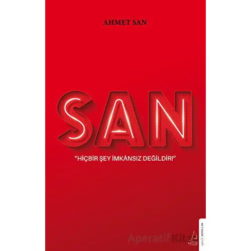 San - Hiçbir Şey İmkansız Değildir - Ahmet San - Destek Yayınları