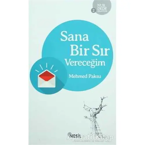 Sana Bir Sır Vereceğim - Mehmed Paksu - Nesil Yayınları