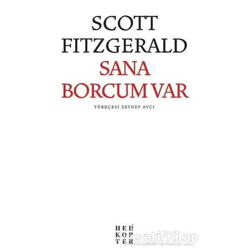 Sana Borcum Var - Francis Scott Key Fitzgerald - Helikopter Yayınları