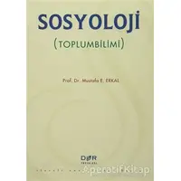 Sosyoloji (Toplumbilimi) - Mustafa E. Erkal - Der Yayınları