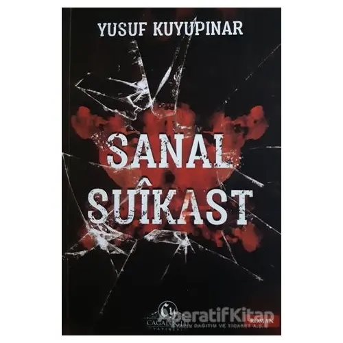 Sanal Suikast - Yusuf Kuyupınar - Cağaloğlu Yayınevi