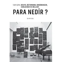 Tartışma: Beuys, Bethmann, Bınswanger, Ehrlıcher Ve Wıllert: Para Nedir?”