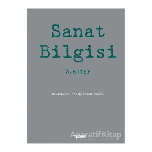 Sanat Bilgisi 3.Kitap - Kolektif - Tekhne Yayınları