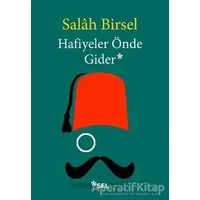 Hafiyeler Önde Gider - Salah Birsel - Sel Yayıncılık