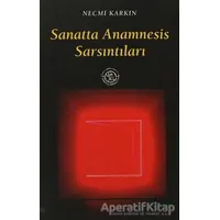 Sanatta Anamnesis Sarsıntıları - Necmi Karkın - De Ki Yayınları