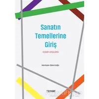 Sanatın Temellerine Giriş: Kuram - Uygulama - Kolektif - Tekhne Yayınları