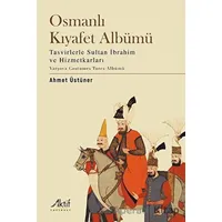 Osmanlı Kıyafet Albümü - Ahmet Üstüner - Aktif Yayınevi