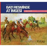 Romantizmden Günümüze : Batı Resminde At İmgesi