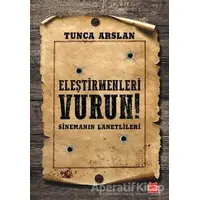 Eleştirmenleri Vurun - Tunca Arslan - Kırmızı Kedi Yayınevi