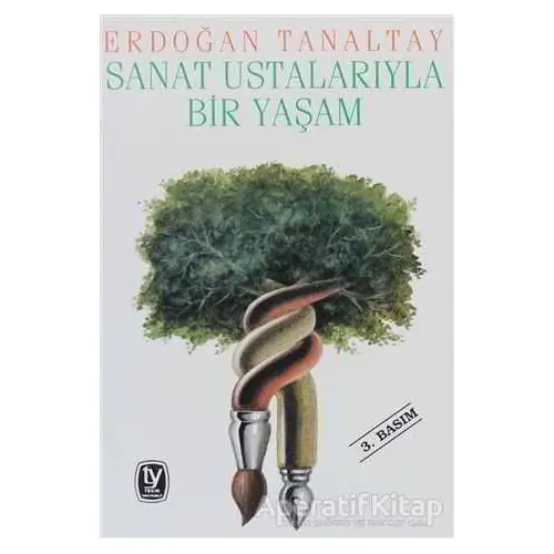 Sanat Ustalarıyla Bir Yaşam - Erdoğan Tanaltay - Tekin Yayınevi