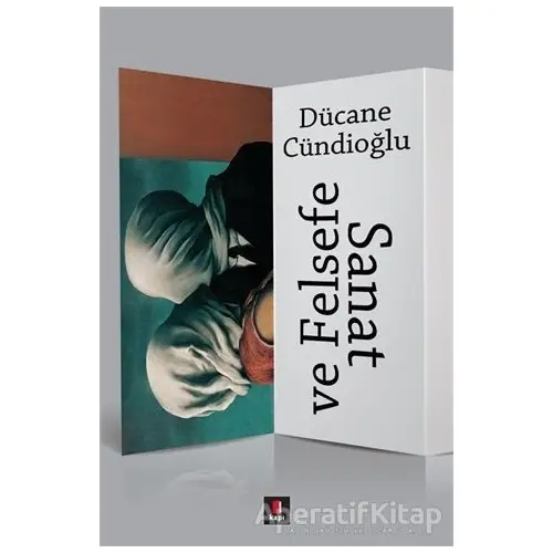 Sanat ve Felsefe - Dücane Cündioğlu - Kapı Yayınları