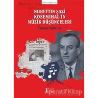 Nurettin Şazi Kösemihal’in Müzik Düşünceleri - Tuncay Yıldırım - Müzik Eğitimi Yayınları