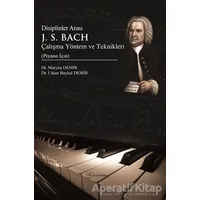 Disiplinler Arası J. S. Bach Çalışma Yöntem ve Teknikleri (Piyano İçin)