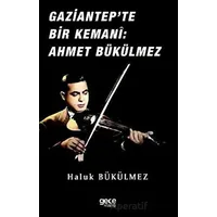 Gaziantepde Bir Kemani Ahmet Bükülmez - Haluk Bükülmez - Gece Kitaplığı