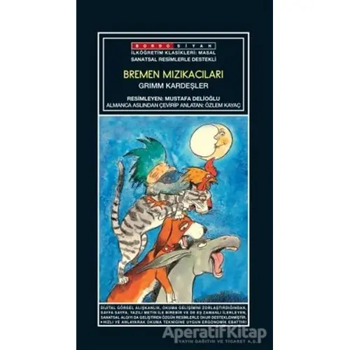 Sanatsal Resimli Bremen Mızıkacıları - Grimm Kardeşler - Bordo Siyah Yayınları