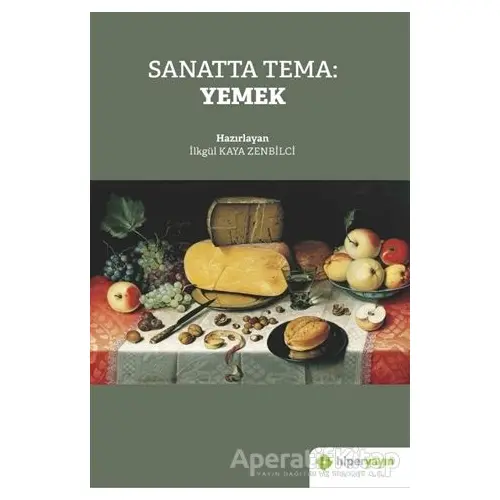 Sanatta Tema: Yemek - İlkgül Kaya Zenbilci - Hiperlink Yayınları