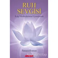 Ruh Sevgisi - Sanaya Roman - Akaşa Yayınları