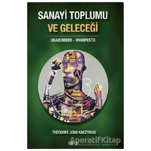 Sanayi Toplumu ve Geleceği - Theodore John Kagzynski - Kaos Yayınları