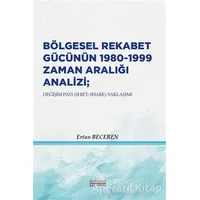 Bölgesel Rekabet Gücünün 1980 - 1999 Zaman Aralığı Analizi - Ertan Beceren - Astana Yayınları