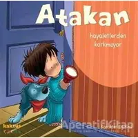 Atakan Hayaletlerden Korkmuyor - Sandrine Deredel Rogeon - Kaknüs Yayınları