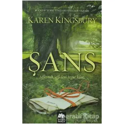 Şans - Karen Kingsbury - Eksik Parça Yayınları