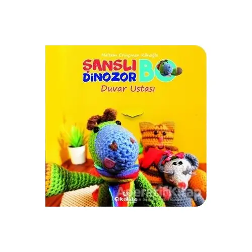 Şanslı Dinozor Bo Duvar Ustası - Meltem Erinçmen Kanoğlu - Çikolata Yayınevi