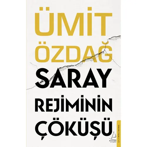 Saray Rejiminin Çöküşü - Ümit Özdağ - Destek Yayınları