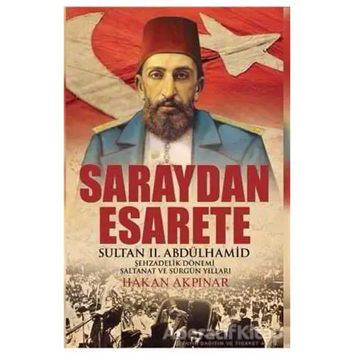 Saraydan Esarete - Hakan Akpınar - Kamer Yayınları