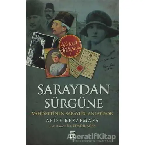 Saraydan Sürgüne - Afife Rezzemaza - Timaş Yayınları