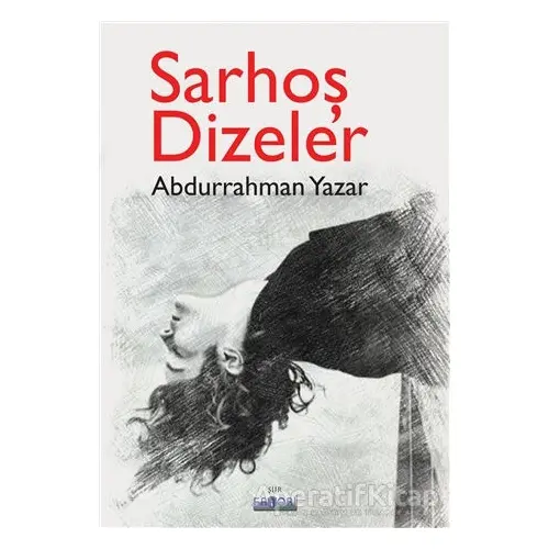 Sarhoş Dizeler - Abdurrahman Yazar - Favori Yayınları