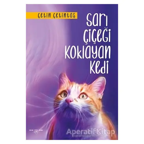 Sarı Çiçeği Koklayan Kedi - Çetin Çetintaş - Sokak Kitapları Yayınları