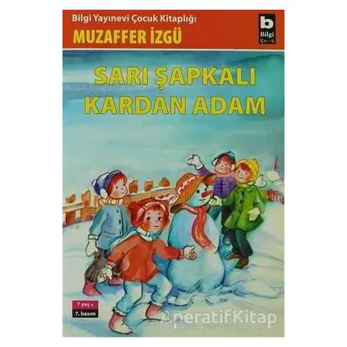 Sarı Şapkalı Kardan Adam - Muzaffer İzgü - Bilgi Yayınevi