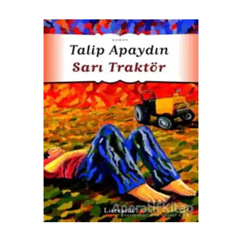 Sarı Traktör - Talip Apaydın - Literatür Yayıncılık