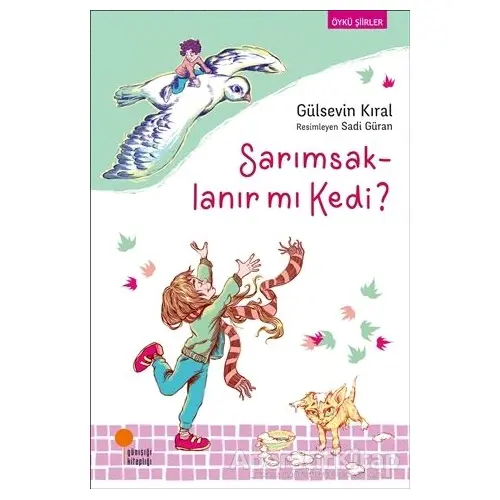 Sarımsaklanır mı Kedi? - Gülsevin Kıral - Günışığı Kitaplığı