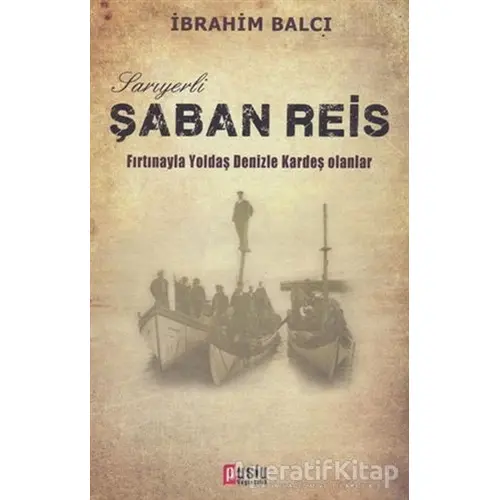 Sarıyerli Şaban Reis - İbrahim Balcı - Puslu Yayıncılık