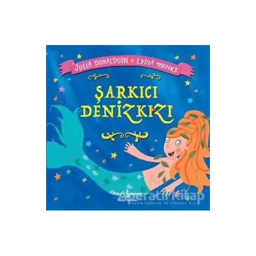 Şarkıcı Denizkızı - Julia Donaldson - İş Bankası Kültür Yayınları