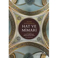 İslam Dünyasında Hat ve Mimari - Kolektif - Albaraka Yayınları