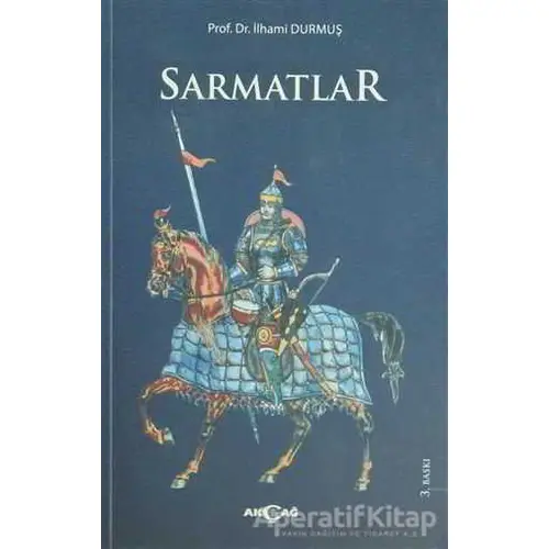 Sarmatlar - İlhami Durmuş - Akçağ Yayınları