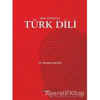 Her Yönüyle Türk Dili - Mustafa Karataş - Kimlik Yayınları