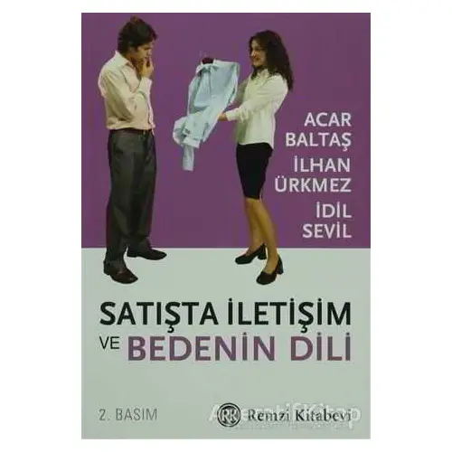 Satışta İletişim ve Bedenin Dili - Acar Baltaş - Remzi Kitabevi