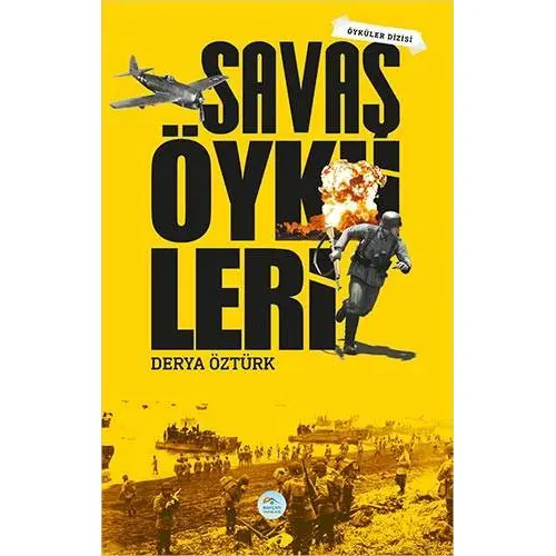 Savaş Öyküleri - Derya Öztürk - Maviçatı Yayınları