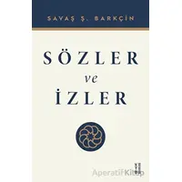 Sözler ve İzler - Savaş Ş. Barkçin - Ketebe Yayınları