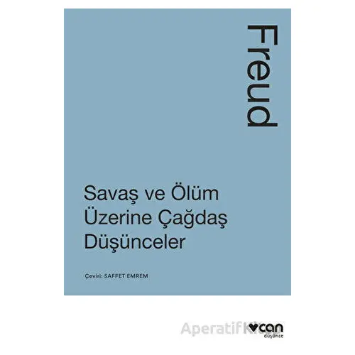 Savaş ve Ölüm Üzerine Çağdaş Düşünceler - Sigmund Freud - Can Yayınları