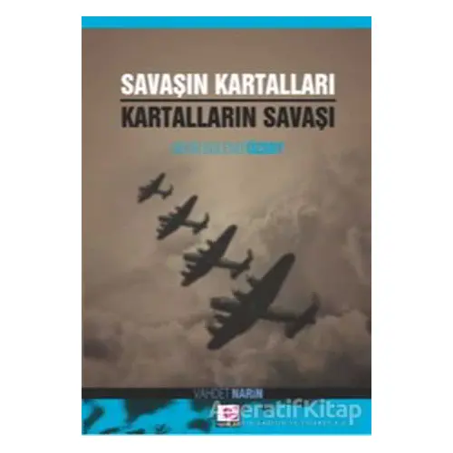 Savaşın Kartalları Kartalların Savaşı - Bekir Bülend Özsoy - E Yayınları